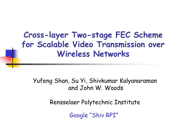 cross layer two stage fec scheme for scalable video transmission over wireless networks