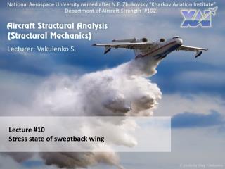 Lecture #10 Stress state of sweptback wing