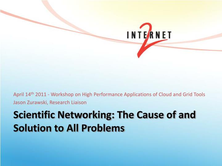 scientific networking the cause of and solution to all problems