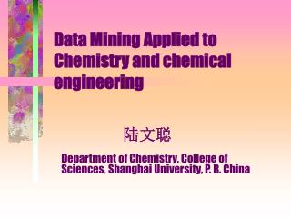 Data Mining Applied to Chemistry and chemical engineering