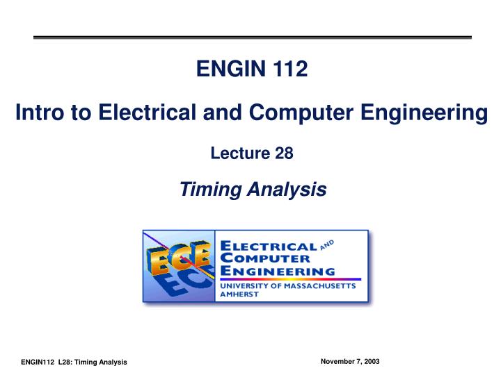 engin 112 intro to electrical and computer engineering lecture 28 timing analysis