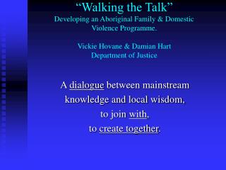 A dialogue between mainstream knowledge and local wisdom, to join with ,