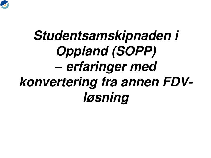 studentsamskipnaden i oppland sopp erfaringer med konvertering fra annen fdv l sning