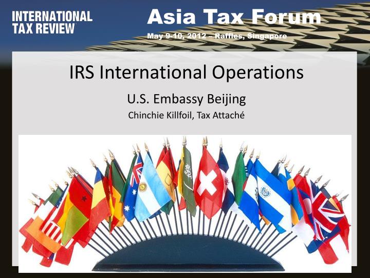 irs international operations u s embassy beijing chinchie killfoil tax attach