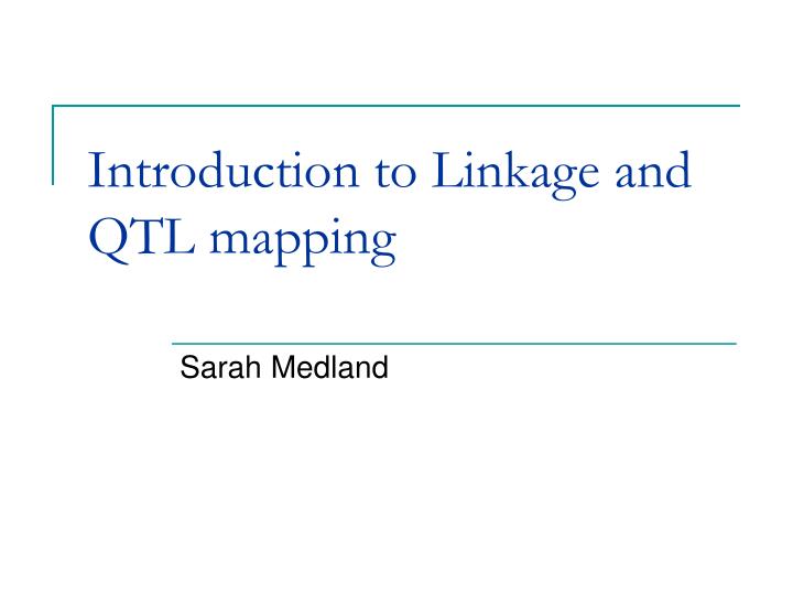 introduction to linkage and qtl mapping