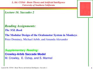 L. Itti: CS564 - Brain Theory and Artificial Intelligence University of Southern California