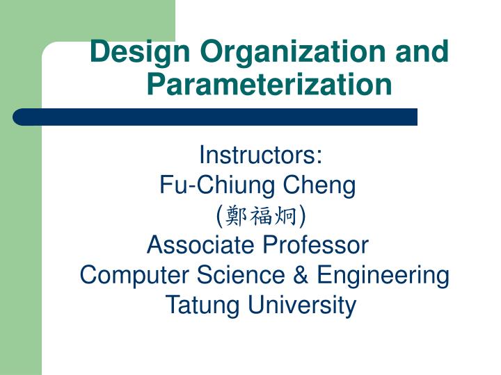 design organization and parameterization