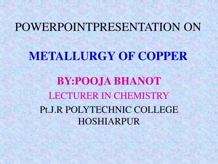 powerpointpresentation on metallurgy of copper