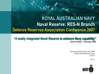 ROYAL AUSTRALIAN NAVY Naval Reserve: RES-N Branch Defence Reserves Association Conference 2007