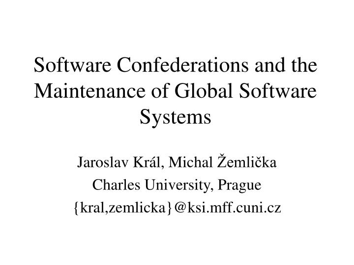 software confederations and the maintenance of global software systems