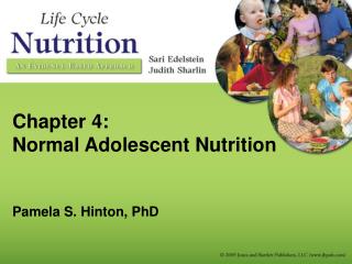Chapter 4: Normal Adolescent Nutrition Pamela S. Hinton, PhD