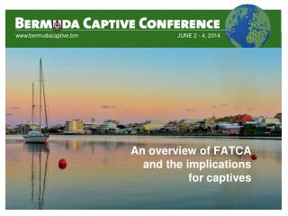 An overview of FATCA and the implications for captives