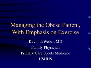 Managing the Obese Patient, With Emphasis on Exercise
