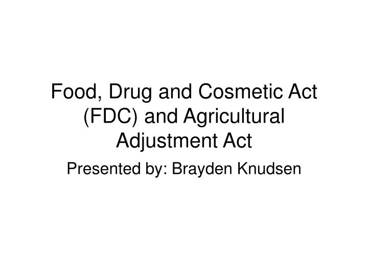 food drug and cosmetic act fdc and agricultural adjustment act