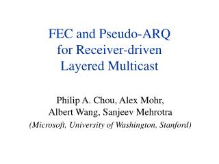FEC and Pseudo-ARQ for Receiver-driven Layered Multicast