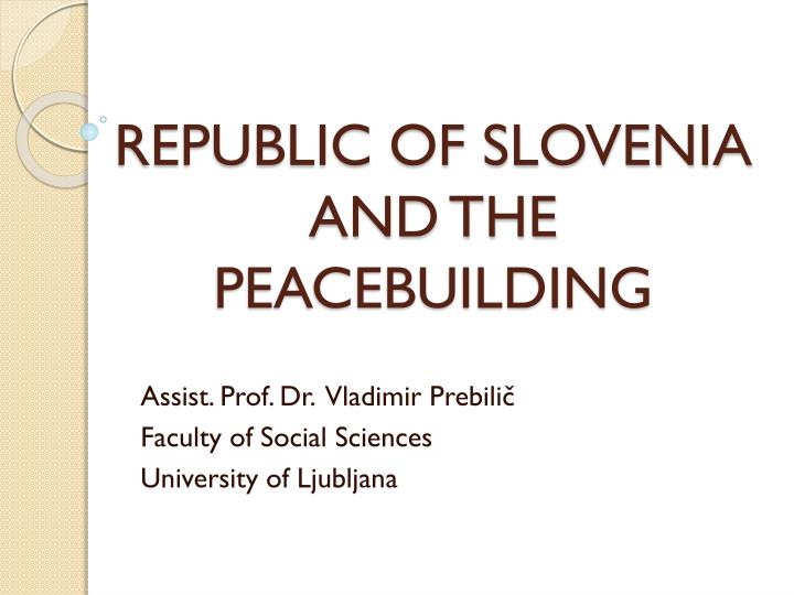 republic of slovenia and the peacebuilding