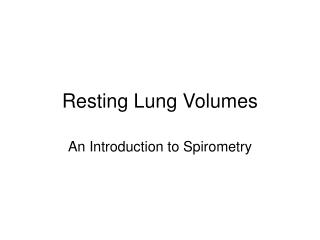 Resting Lung Volumes