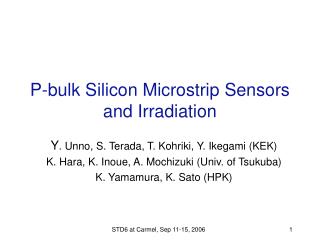 P-bulk Silicon Microstrip Sensors and Irradiation