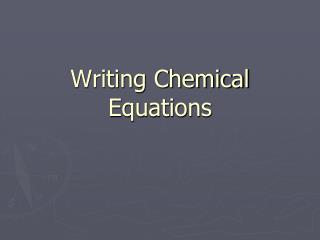 Writing Chemical Equations