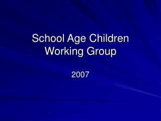 School Age Children Working Group