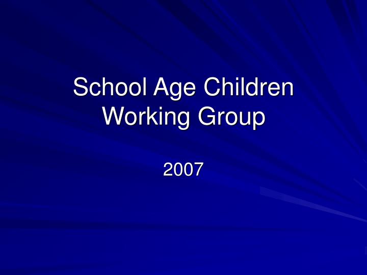 school age children working group