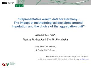 Joachim R. Frick*, Markus M. Grabka &amp; Eva M. Sierminska LWS Final Conference,