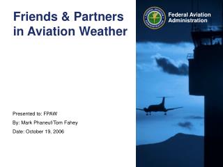 Friends &amp; Partners in Aviation Weather