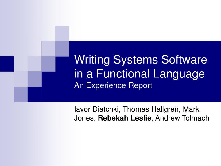 writing systems software in a functional language an experience report