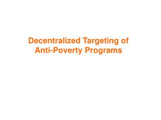 Decentralized Targeting of Anti-Poverty Programs