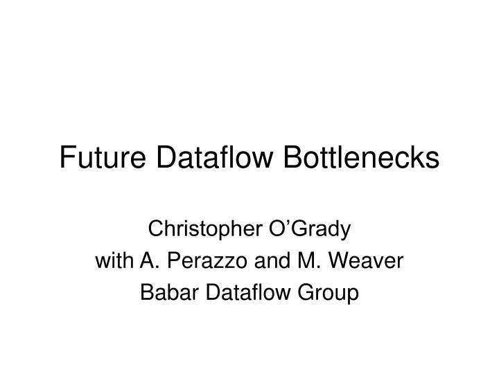 future dataflow bottlenecks