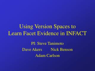 Using Version Spaces to Learn Facet Evidence in INFACT