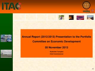 Annual Report (2012/2013) Presentation to the Portfolio Committee on Economic Development