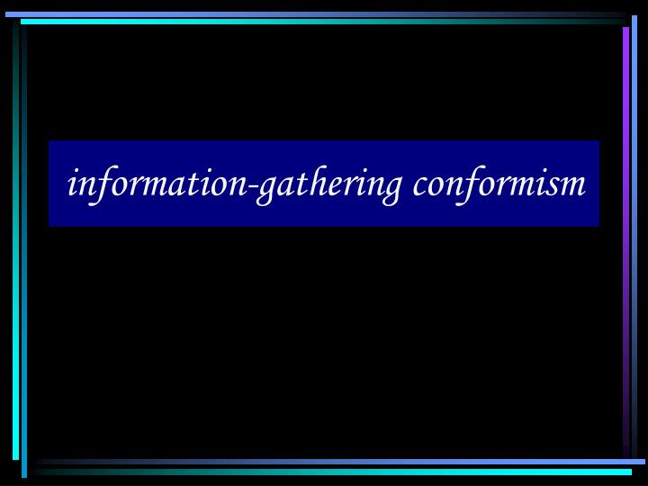 information gathering conformism