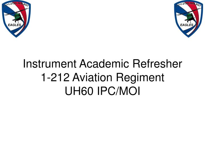 instrument academic refresher 1 212 aviation regiment uh60 ipc moi