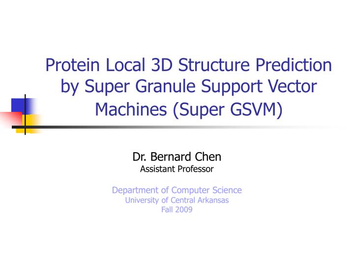 protein local 3d structure prediction by super granule support vector machines super gsvm