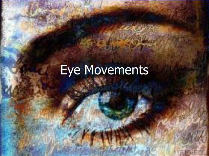 eye movements