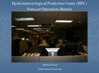 Hydrometeorological Prediction Center (HPC) Forecast Operations Branch