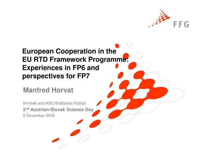 european cooperation in the eu rtd framework programme experiences in fp6 and perspectives for fp7