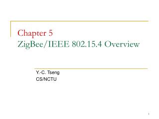 Chapter 5 ZigBee/IEEE 802.15.4 Overview