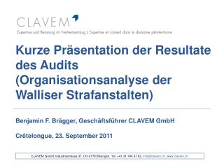 Kurze Präsentation der Resultate des Audits (Organisationsanalyse der Walliser Strafanstalten)