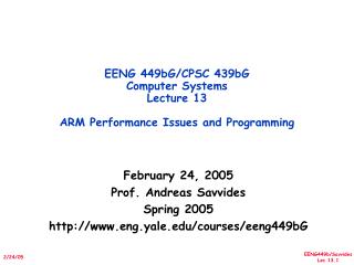 EENG 449bG/CPSC 439bG Computer Systems Lecture 13 ARM Performance Issues and Programming