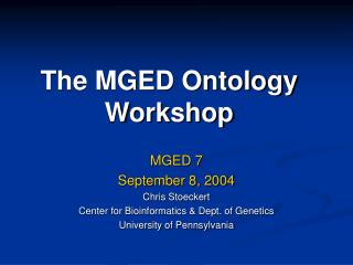 The MGED Ontology Workshop