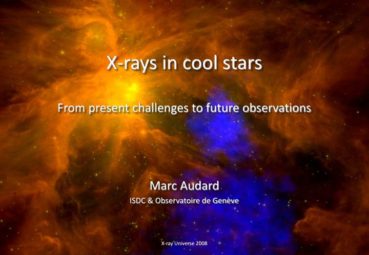 x rays in cool stars from present challenges to future observations