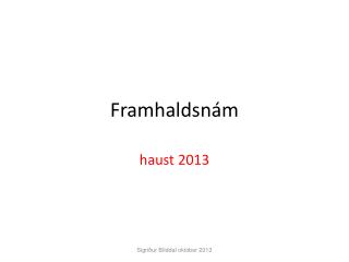 framhaldsn m