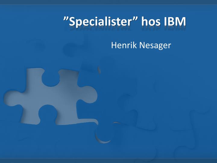 specialister hos ibm