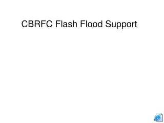 CBRFC Flash Flood Support