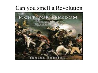 Can you smell a Revolution