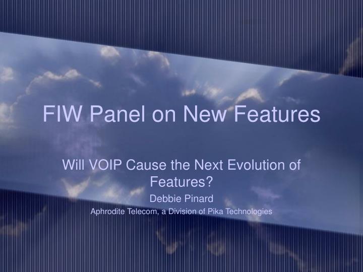 fiw panel on new features