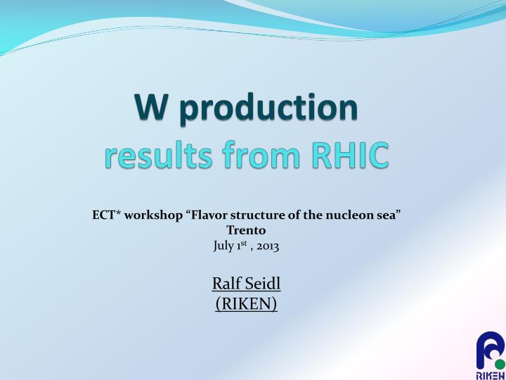 w production results from rhic