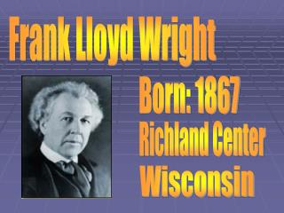 Frank Lloyd Wright